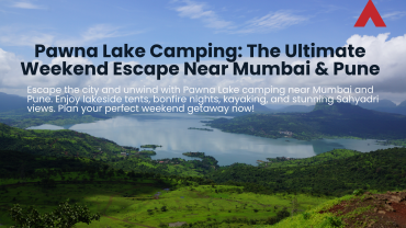 Pawna Lake Camping The Ultimate Weekend Escape Near Mumbai & Pune